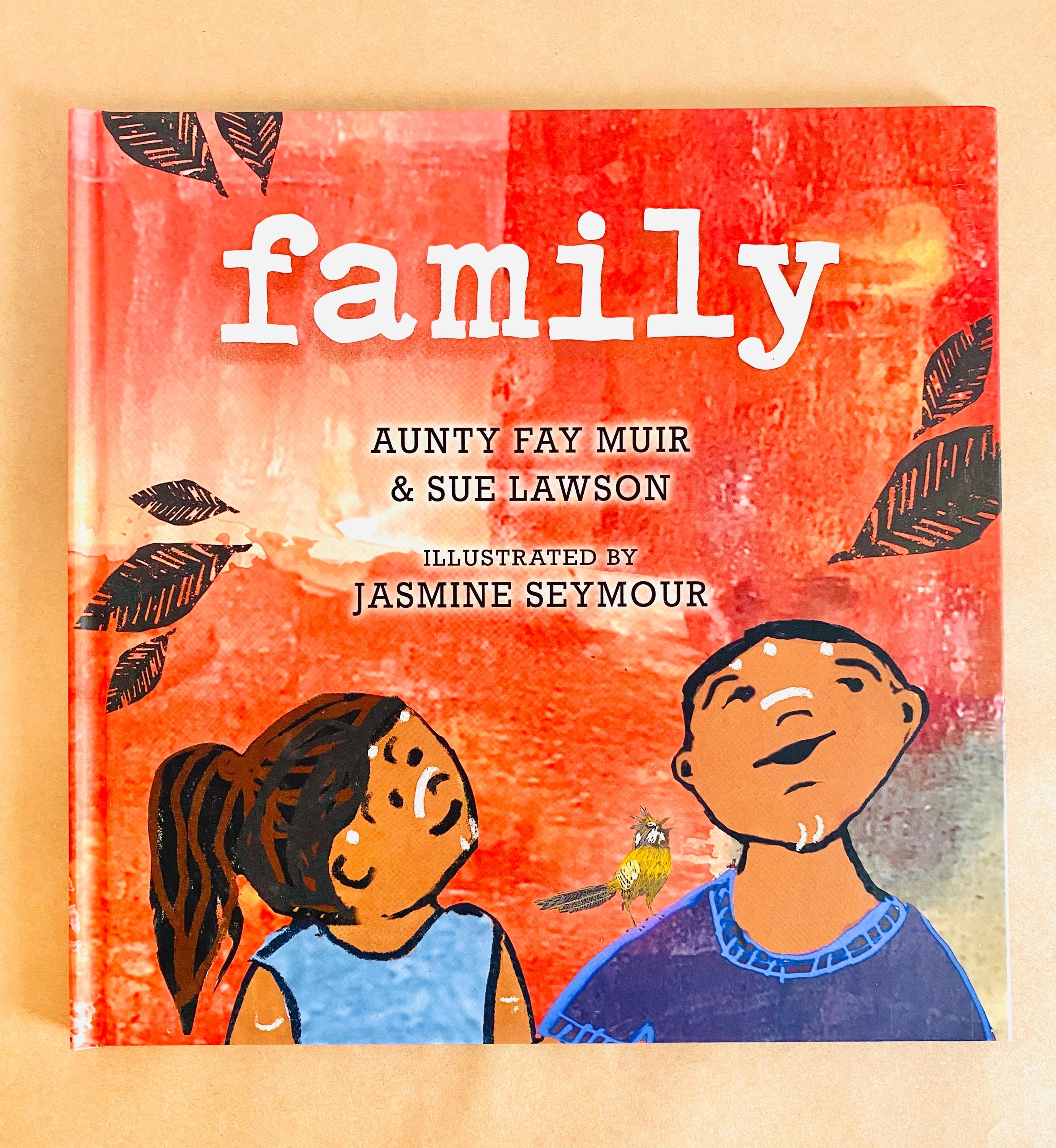 "Family" by Aunty Fay Muir and Sue Lawson, a heartwarming children’s book about cultural heritage and family bonds.