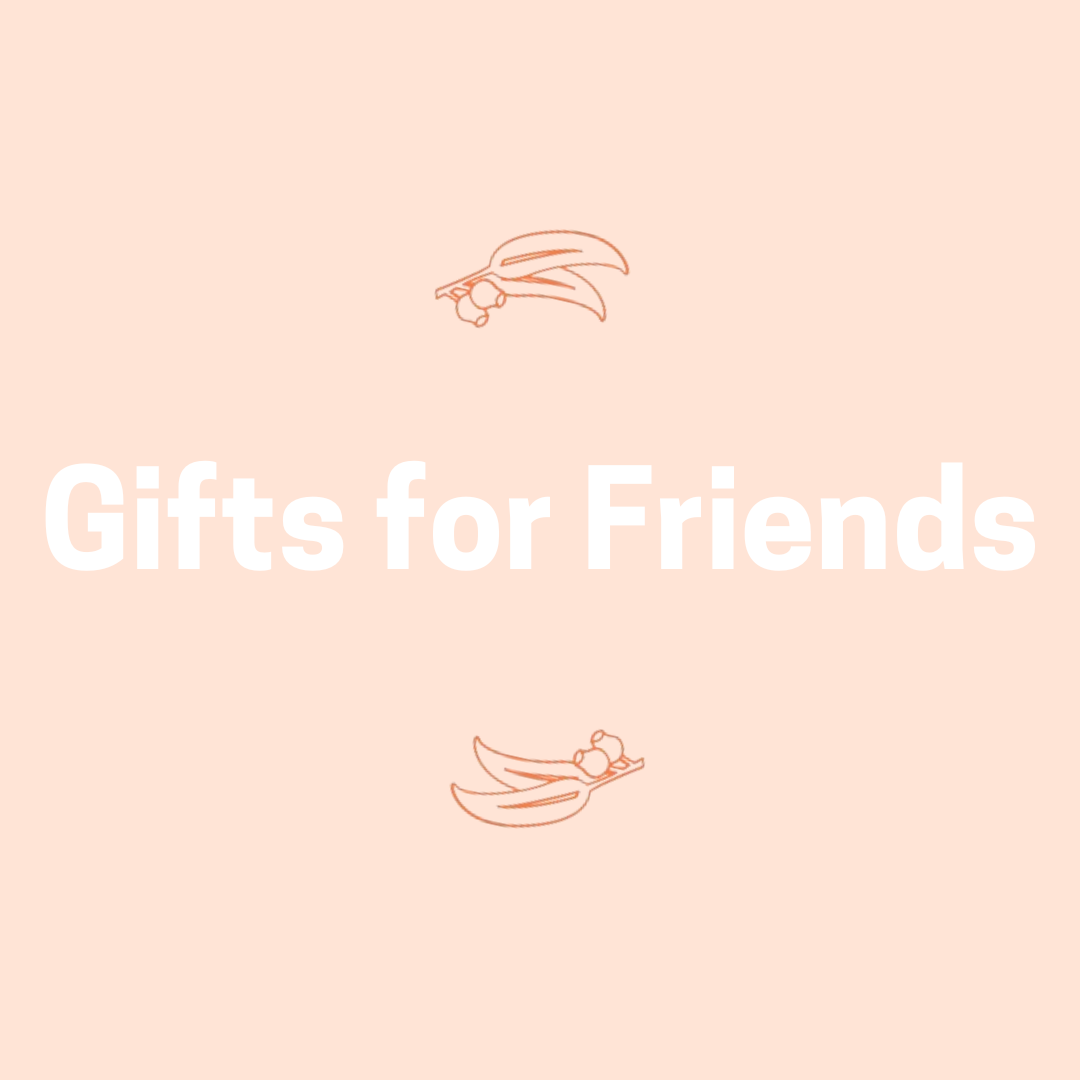 Gifts For Friends